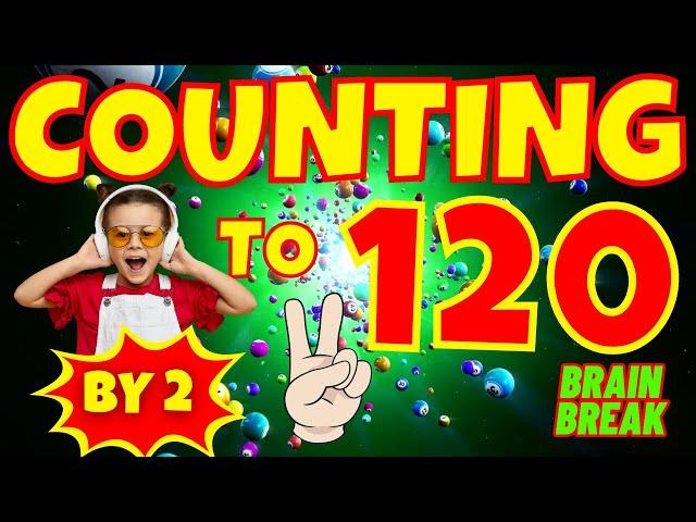 COUNTING TO 120 BY 2. BRAIN BREAK EXERCISE FOR KIDS.  MOVEMENT ACTIVITY. MATH GAME FOR KIDS.