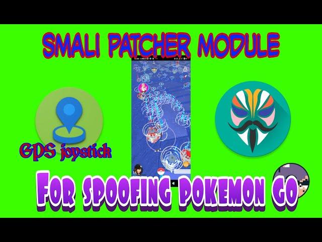 Create Smali Patcher module and update Smali Patcher exe for spoofing pokemon Go