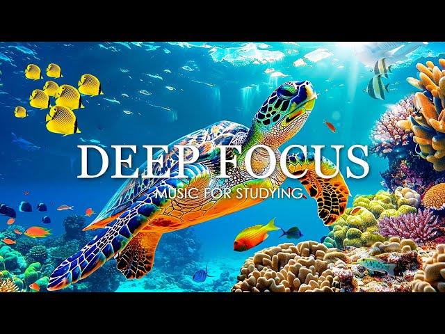 Deep Focus Music To Improve Concentration - 12 Hours of Ambient Study Music to Concentrate #760