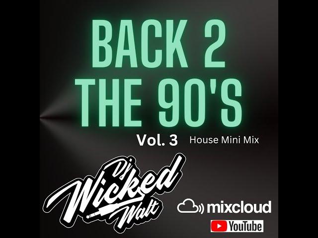 Back 2 The 90's Vol. 3 House Mini Mix