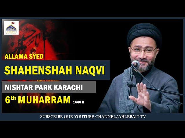  MAJLIS | Allama Shahenshah Hussain Naqvi | Nister Park Karachi | 6th Muharram 1446 | Ahlebait TV