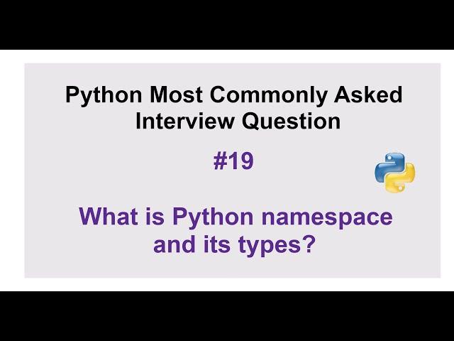 Python Interview Questions #19 - What are namespaces In Python?
