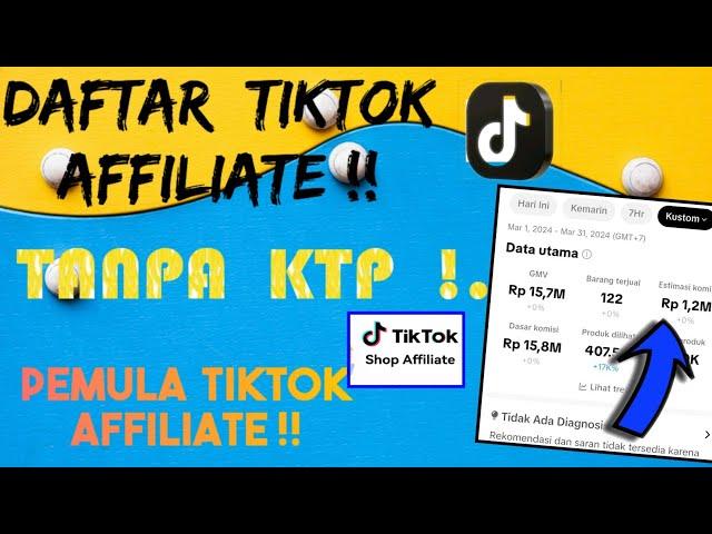 Cara Daftar Tiktok Affiliate Tanpa KTP 2024 ! Tiktok Affiliate Pemula