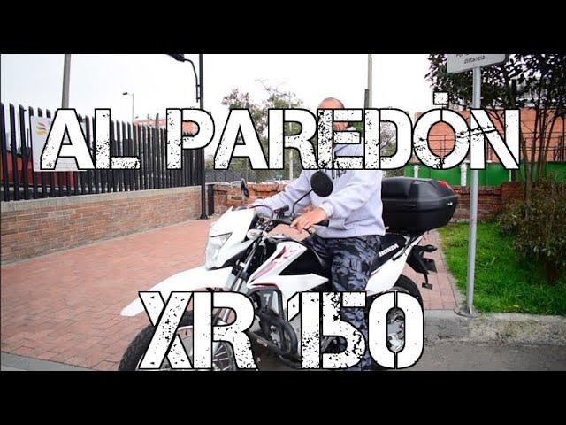 AL PAREDON | HONDA XR 150 #FULLGASS