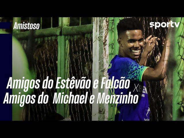 AMIGOS DO ESTÊVÃO E FALCÃO 12 X 10 AMIGOS DO MICHAEL E MENZINHO| MELHORES MOMENTOS | AMISTOSO|sportv