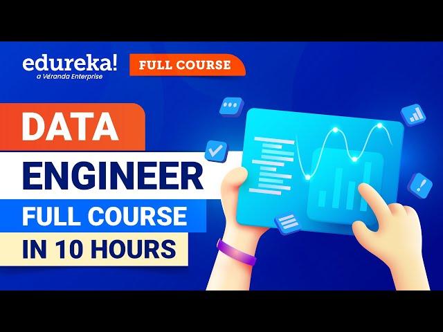 Data Engineer Full Course in 10 Hours [2024] | Data Engineer Course For Beginners | Edureka