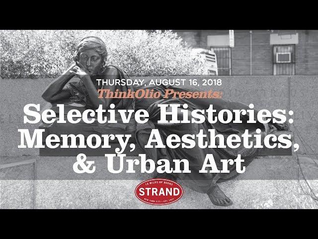 ThinkOlio: Selective Histories: Memory Aesthetics, & Urban Art