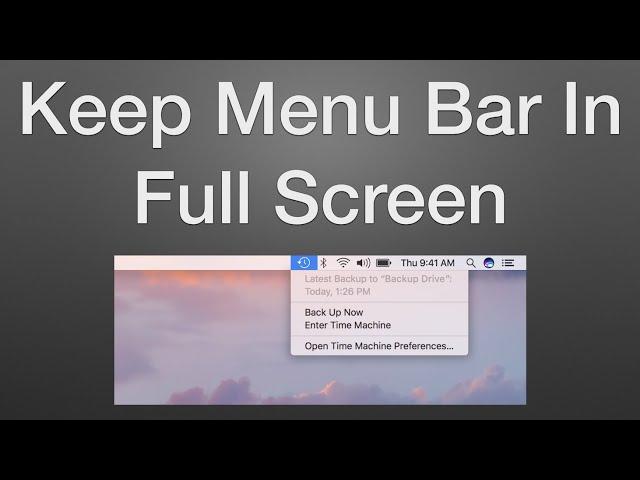 How to Show the Menu Bar in Full Screen on a Mac