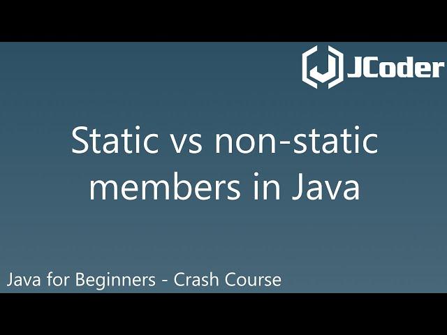 Static vs Non Static - Java for Beginners - Crash course