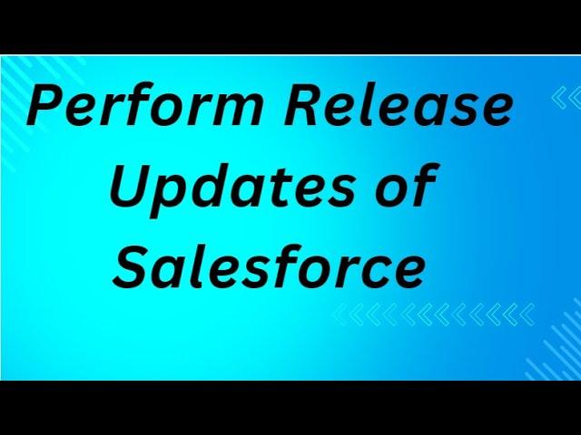 Perform Release Updates of Salesforce