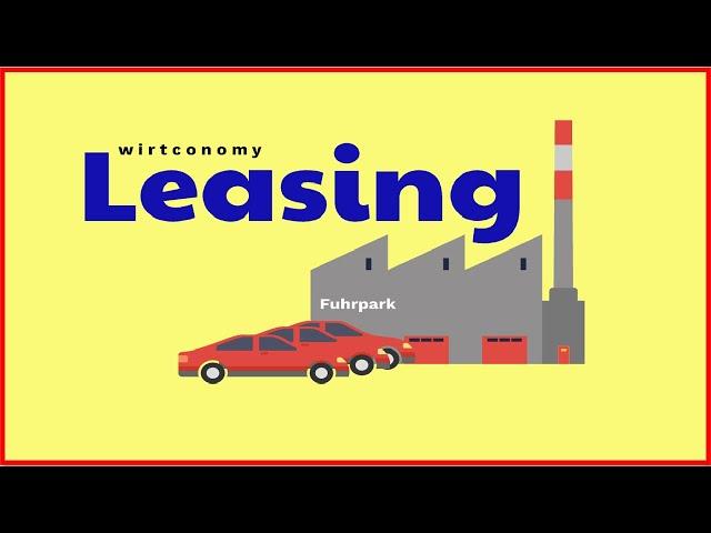 Leasing einfach erklärt | Ablauf | Vor- und Nachteile | wirtconomy