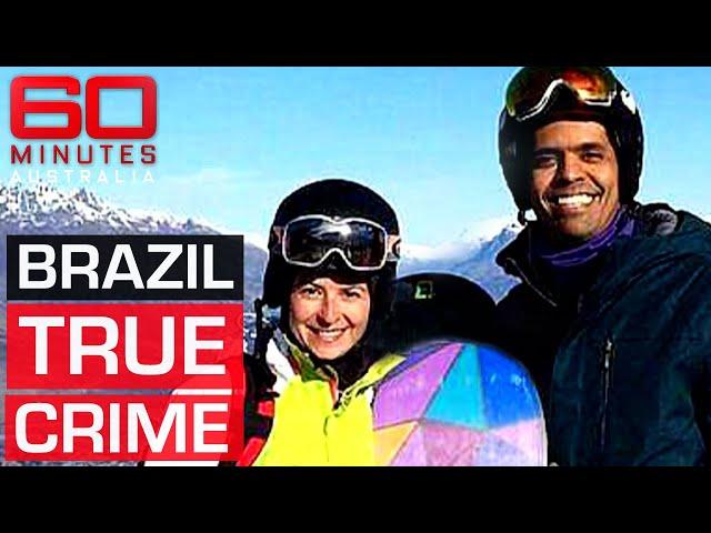 True Crime: Jilted Brazilian lover's cold-blooded murder | 60 Minutes Australia