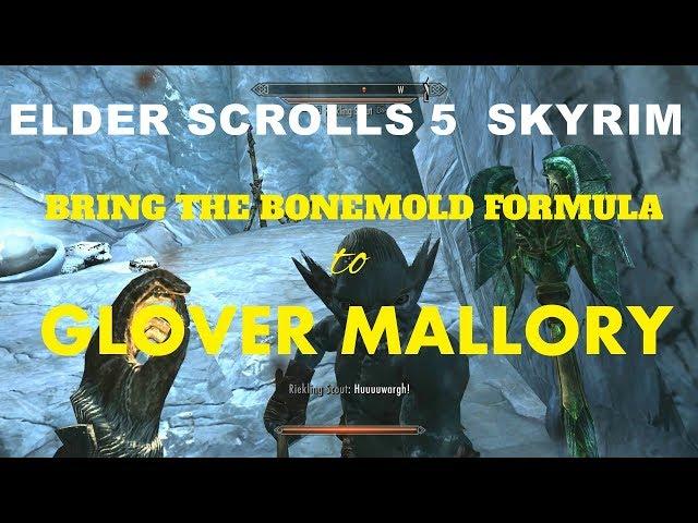 ELDER SCROLLS 5  SKYRIM   BRING THE BONEMOLD FORMULA TO GLOVER MALLORY