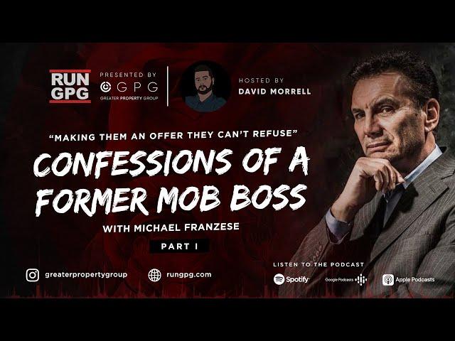 Michael Franzese - Confessions of a Former Mob Boss (Part 1) | GreaterPropertyGroup.com