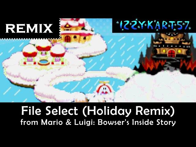 "Winter Selection" | File Select (Holiday Remix) (Mario & Luigi Bowser's Inside Story) | Remix