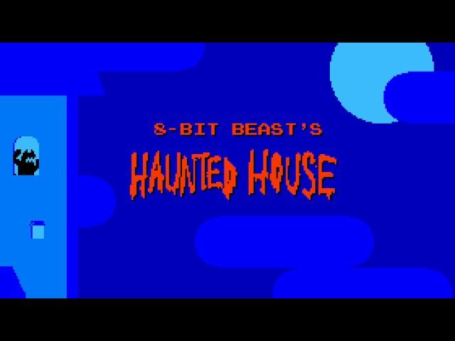 Haunted House - 8-Bit Beast's Haunted House