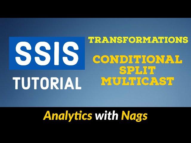 Transformations Conditional Split | Multicast in SSIS Tutorial (7/25)