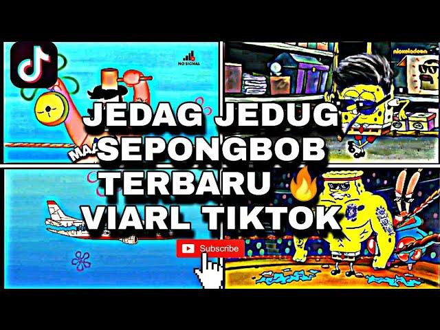 JEDAG JEDUG SEPONGBOB TERBARU ️ 2022 VIRAL TIKTOK ️ YANG KALIAN CARI CARI 