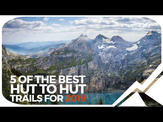 5 Of The Best Hut To Hut Trails For 2019