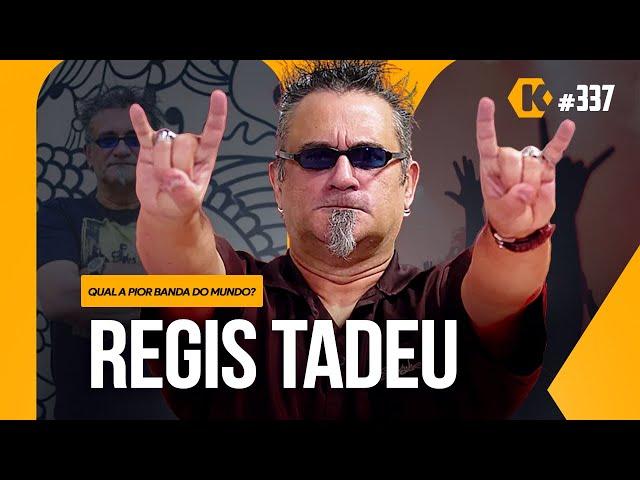 REGIS TADEU - QUAL A PIOR BANDA DO MUNDO? - KRITIKÊ #337