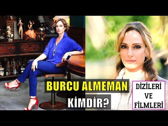 Burcu Almeman Kimdir? Dizileri Ve Filmleri