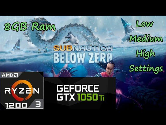 Subnautica: Below Zero On Ryzen 3 1200 + GTX 1050ti | 8GBx1 Ram | All Graphics Settings.