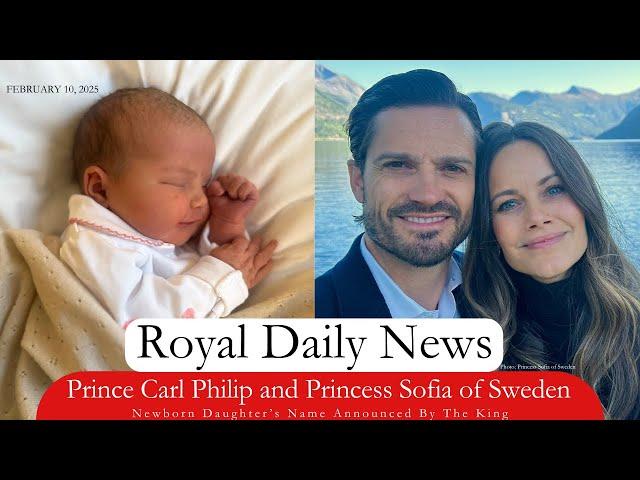 Prince Carl Philip and Princess Sofia of Sweden's Newborn Daughter Is Named.  Plus, More #RoyalNews