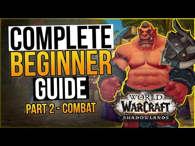 WoW Complete Beginner Guide 2023 - Part 2: Combat and Movement | LazyBeast