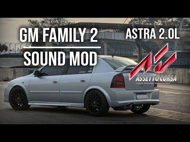 Assetto Corsa Sound Mod | GM Family 2 Chevrolett Astra 2.0L NA W.I.P
