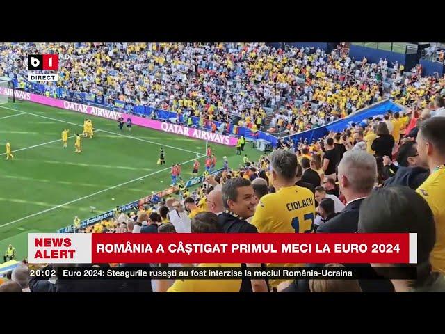 ROMÂNIA A CÂȘTIGAT PRIMUL MECI LA EURO 2024. Știri B1TV_17 iunie 2024