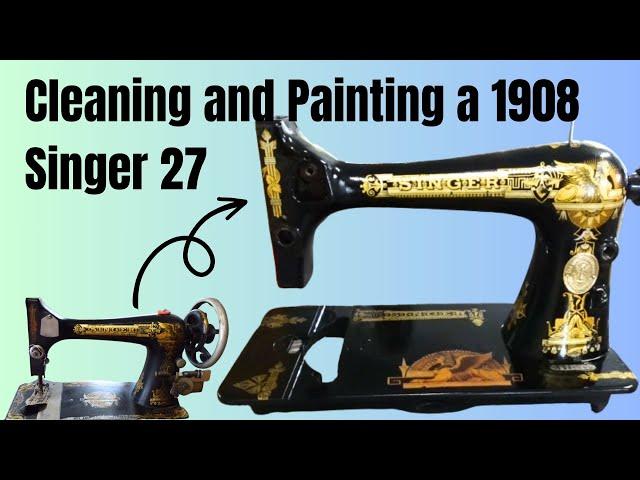 Restoration Cleaning and Painting an Antique Singer 27 Sewing Machine