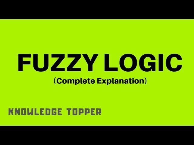 An Introduction to Fuzzy Logic | Boolean Logic By Knowledge Topper