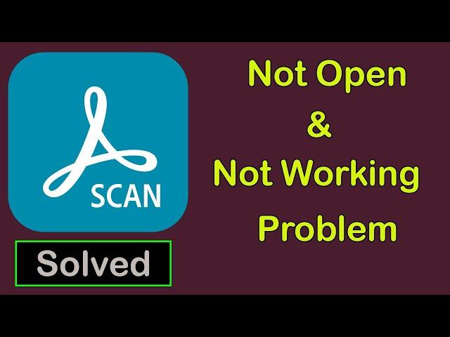 How to Fix Adobe Scan, App Not Working | Adobe Scan Not Opening Problem in Android & ios