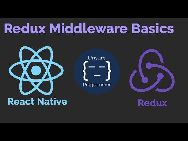 Redux Middleware Basics | React Native | WTF is Redux