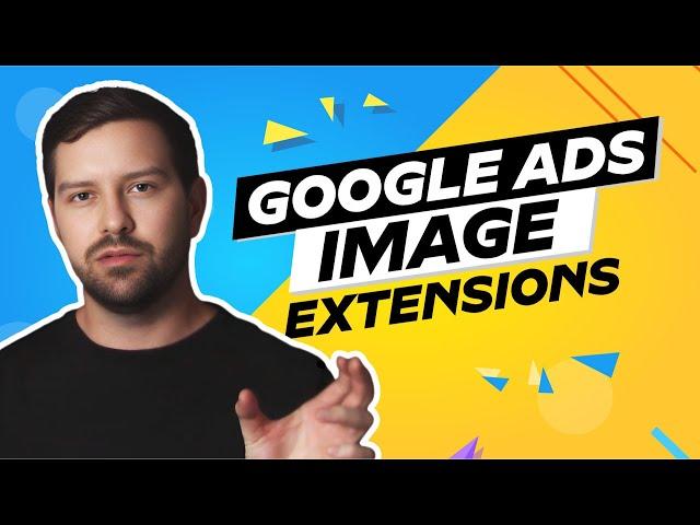 Google Ads Image Extensions In 2024