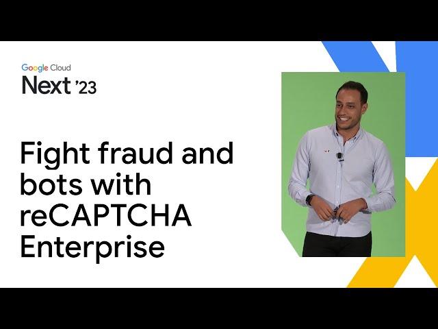 Fight fraud and bots with reCAPTCHA Enterprise