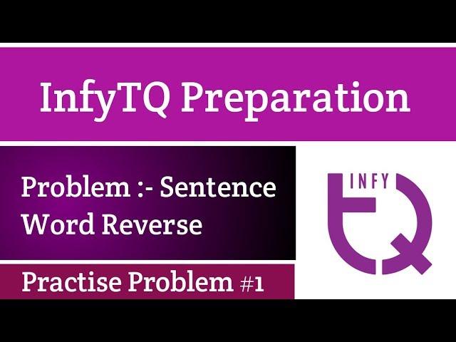 InfyTQ Practice Problem 1 | Sentence Word Reverse | InfyTQ Preparation Intellective Tech