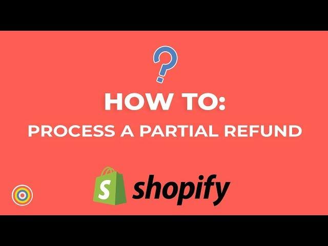 How To Process A Partial Refund on Shopify   E commerce Tutorials