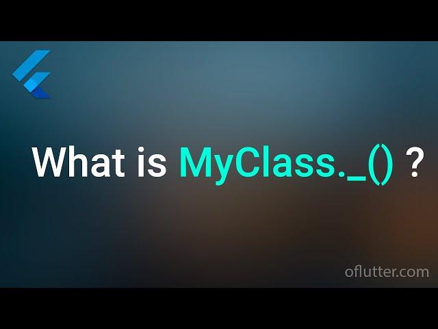 Oflutter: What is Private Constructor? MyClass._();