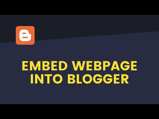 How To Embed A Webpage To A Blogger Post - Live Blogger