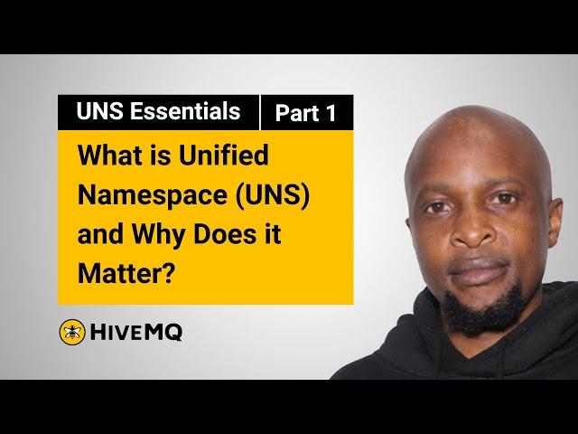 What is Unified Namespace (UNS) and Why Does it Matter? | UNS Essentials Part 1