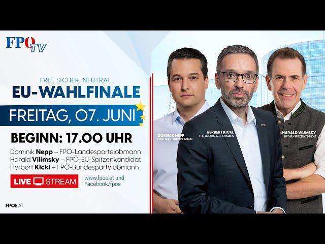 Das FPÖ-EU-Wahlfinale 2024 mit Herbert Kickl & Harald Vilimsky