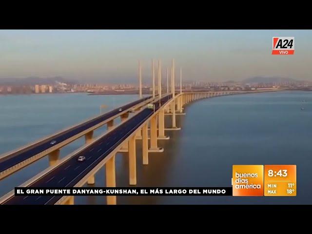  El Gran Puente de Danyang-Kunshan, el más largo del mundo | A24