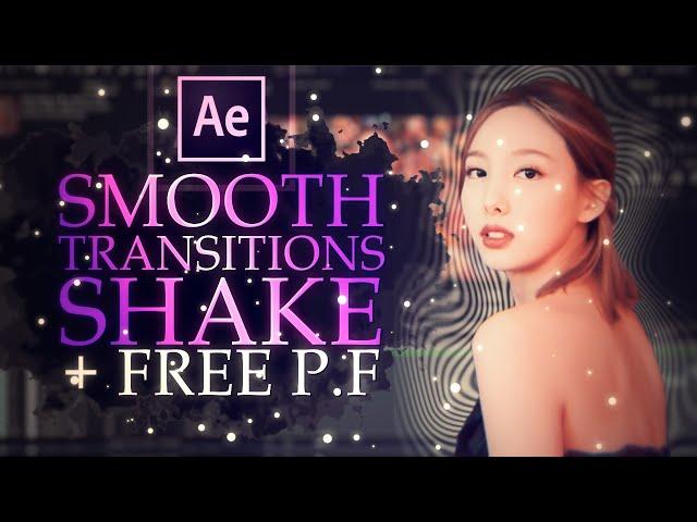 SMOOTH TRANSITION/SHAKE TUTOTRIAL + FREE PROJECT (no plugins) - AFTER EFFECT