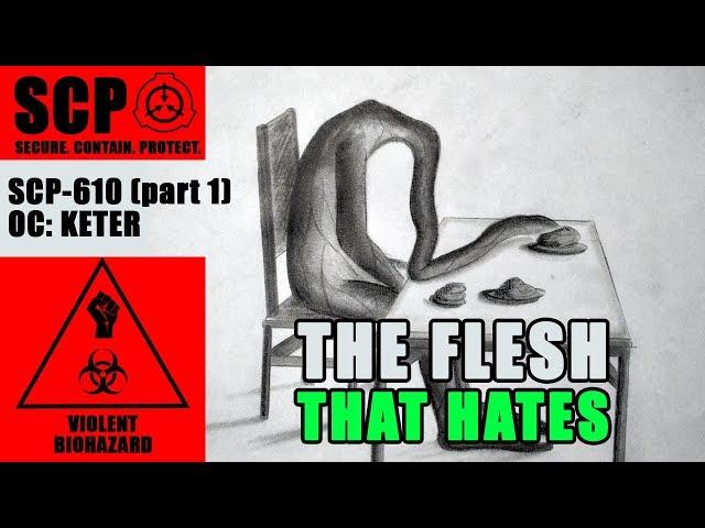 SCP-610 - The Flesh That Hates