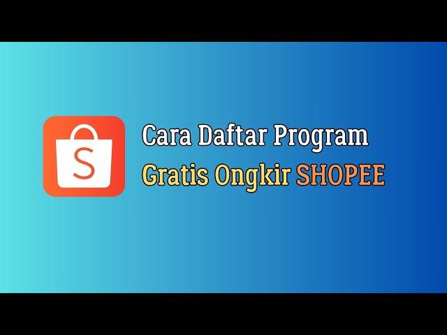 Cara Daftar Program Gratis Ongkir SHOPEE !!