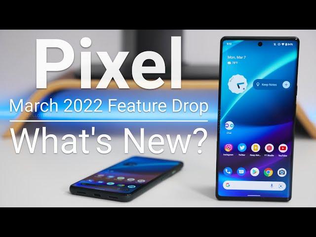 Android 12 March 2022 Update and Pixel Features Drop is Out! - What's New?