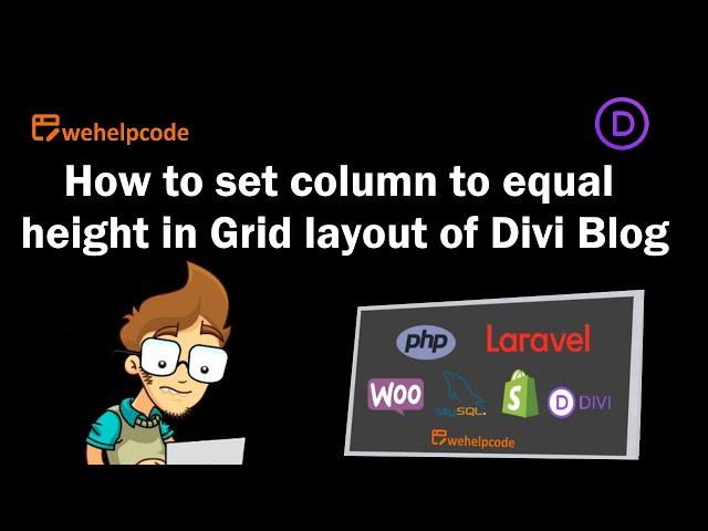 Wordpress Tutorial | How to set column to equal height in Divi Blog Grid layout | We Help Code