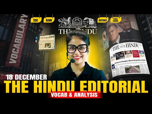 The Hindu Editorial | 18 December 2024 | The Hindu Analysis and Vocabulary by Barkha Agrawal