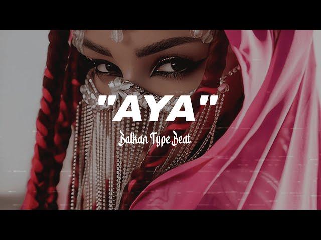 "AYA"  Oriental Dancehall Type Beat I Balkan Type Instrumental